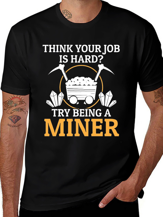 Miner T-Shirt - Hard Job Graphic Tee
