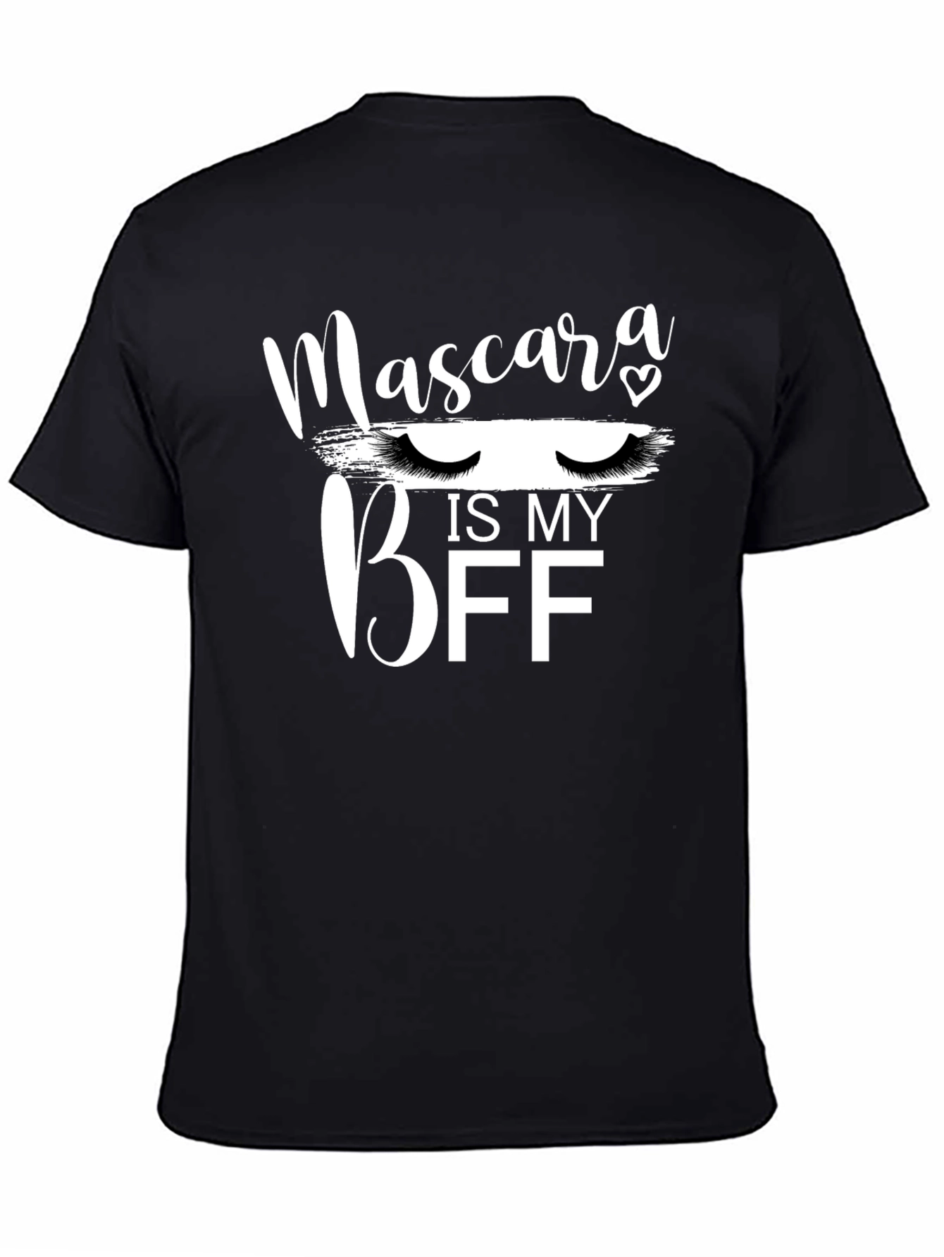 Mascara is my BFF Graphic T-Shirt
