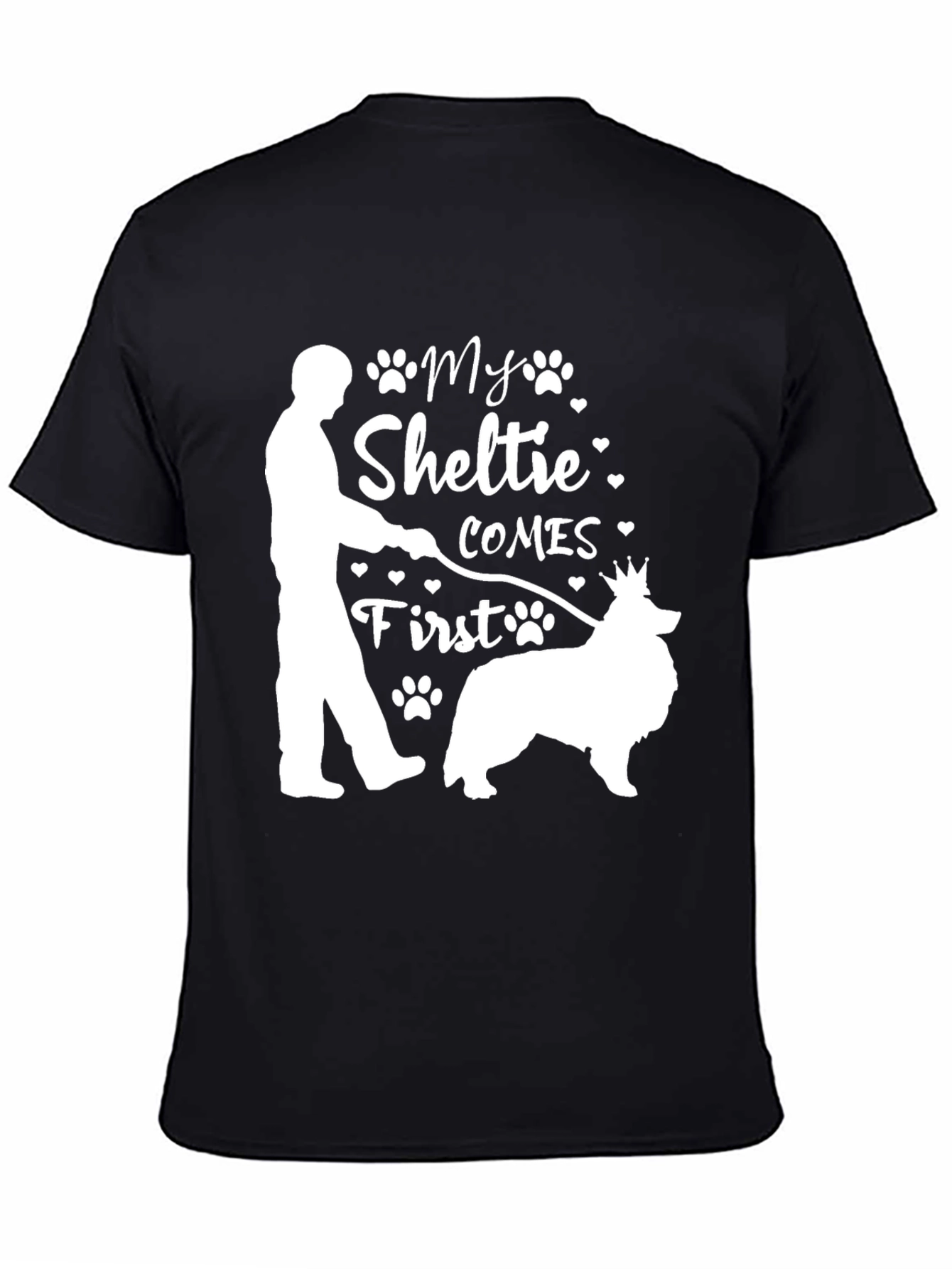 My Sheltie Comes First Graphic T-Shirt