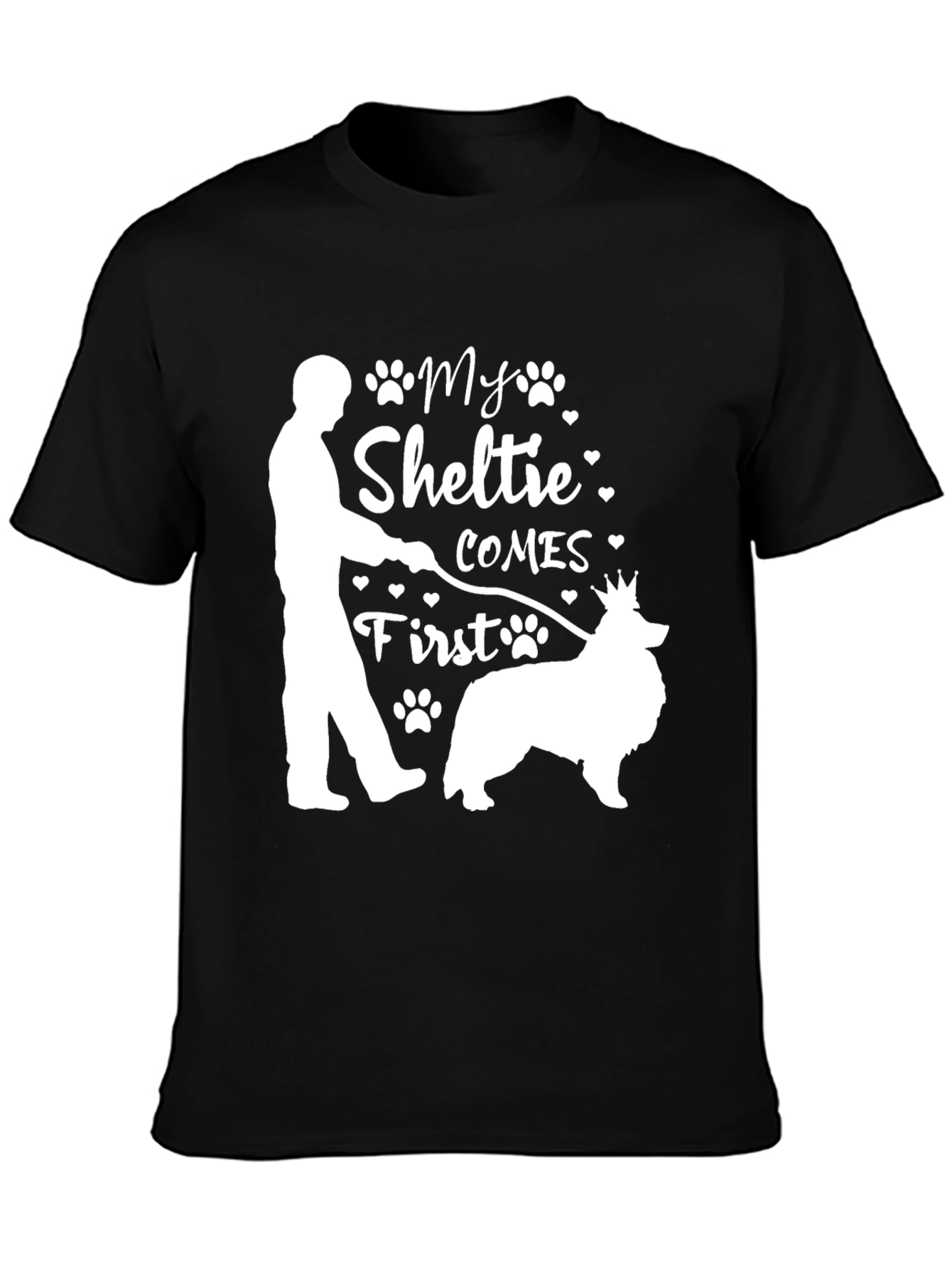 My Sheltie Comes First Graphic T-Shirt