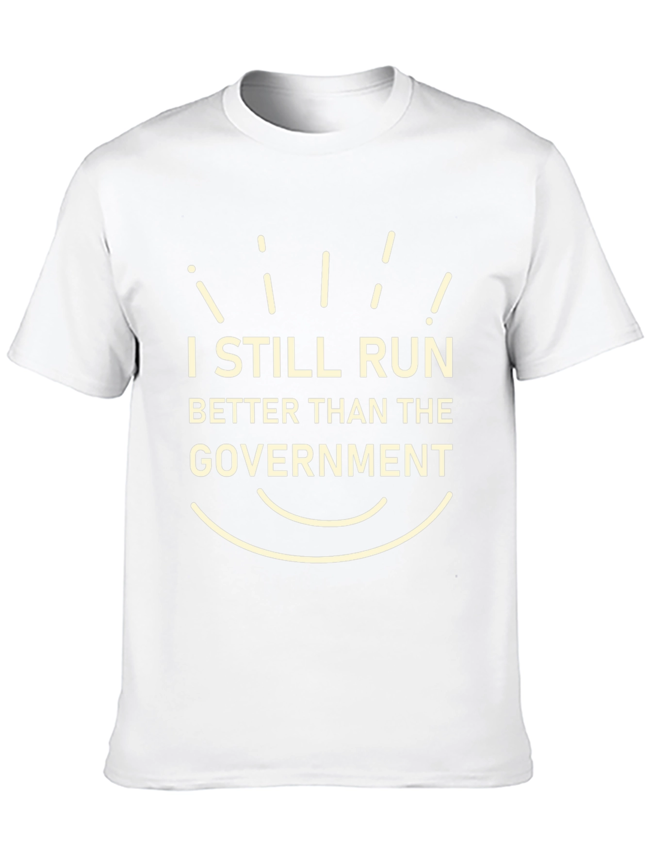 I Still Run Better Than The Government T-Shirt