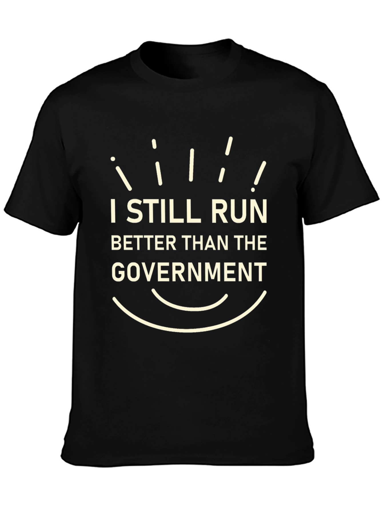 I Still Run Better Than The Government T-Shirt