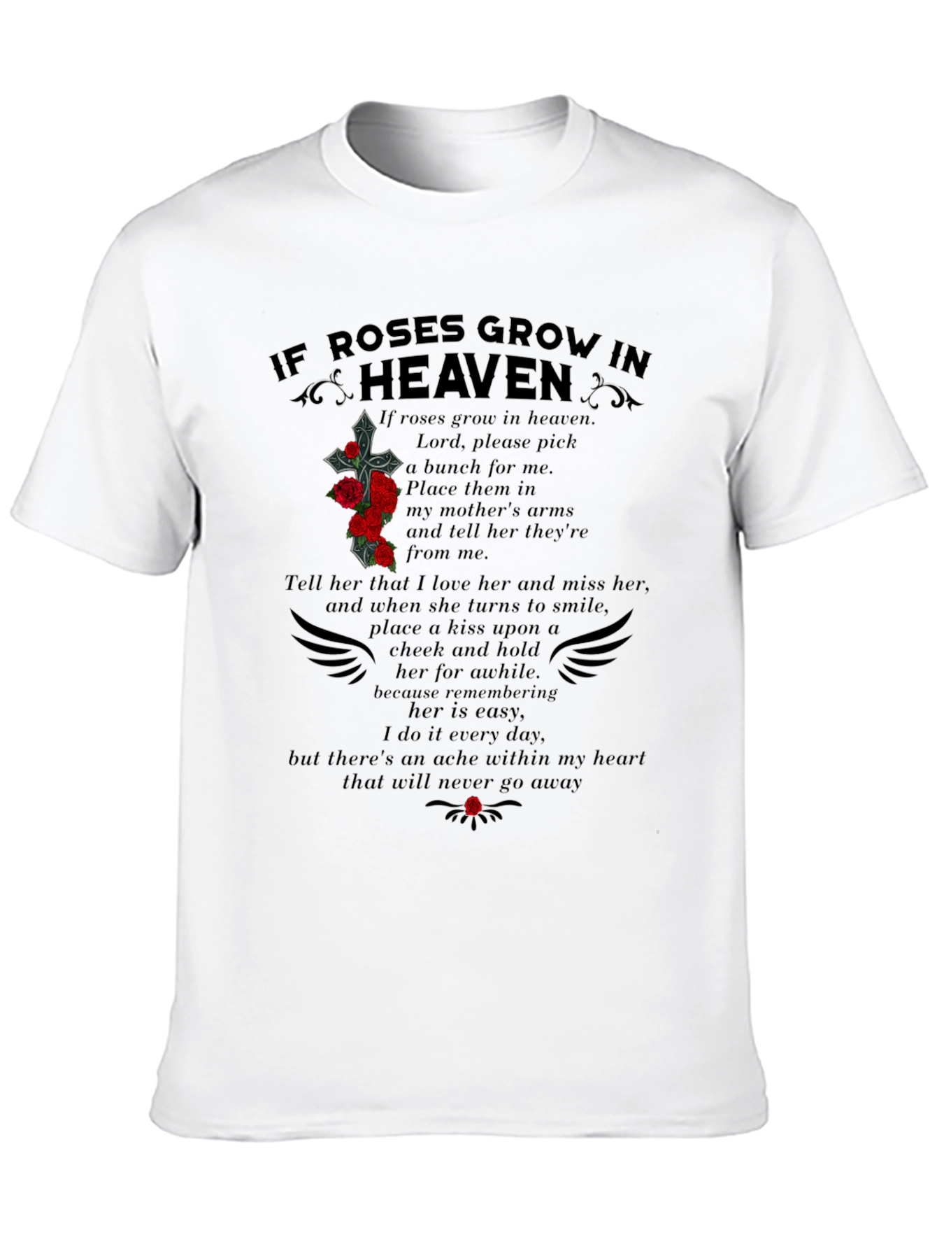 If Roses Grow In Heaven Memorial T-Shirt