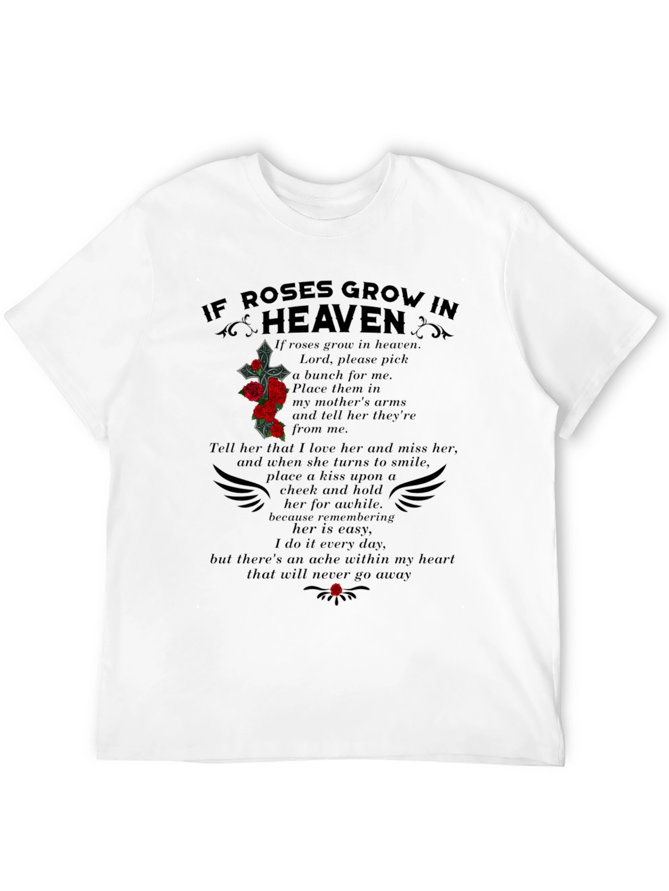 If Roses Grow In Heaven Memorial T-Shirt