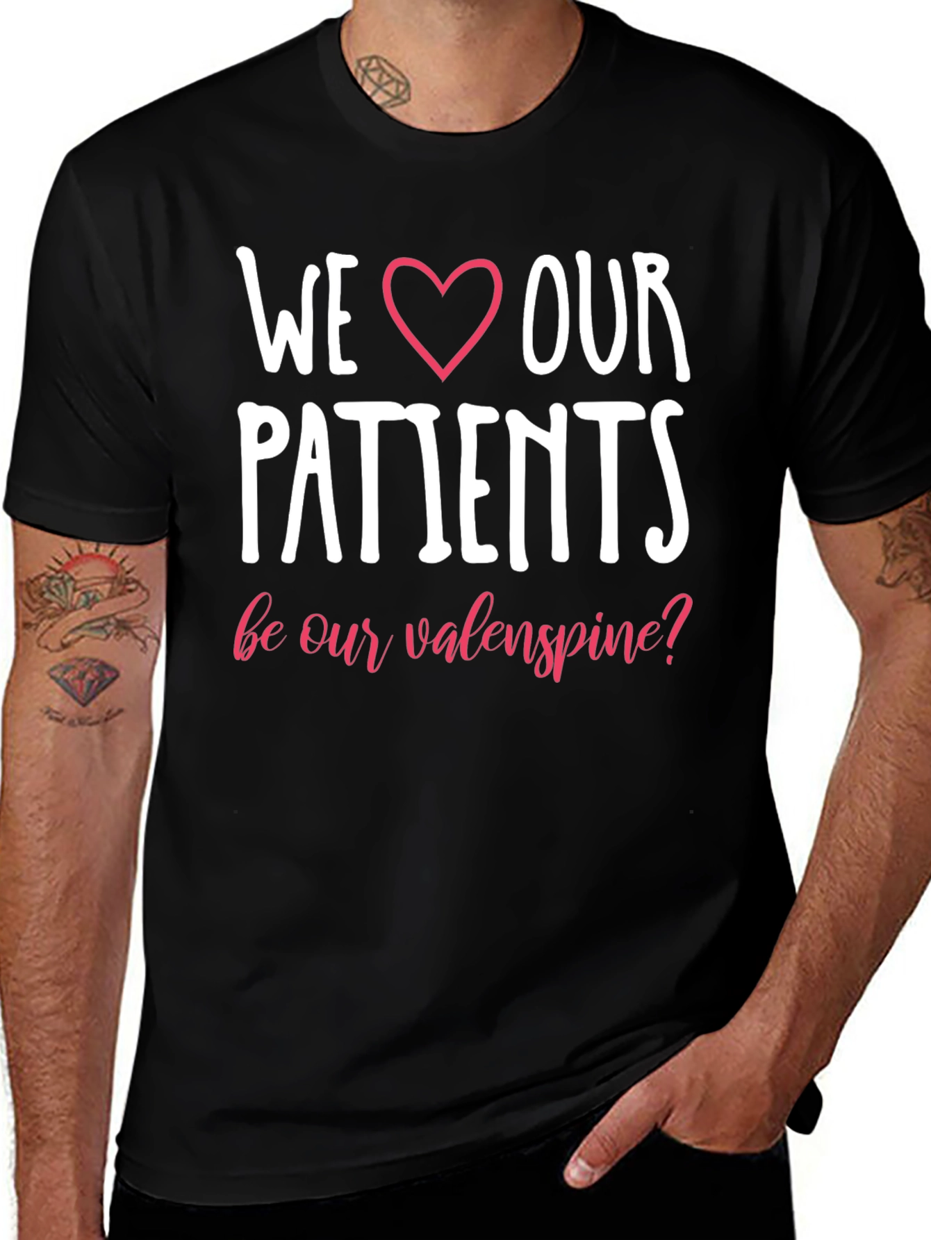 We Love Our Patients T-Shirt