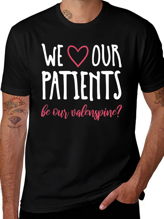 We Love Our Patients T-Shirt