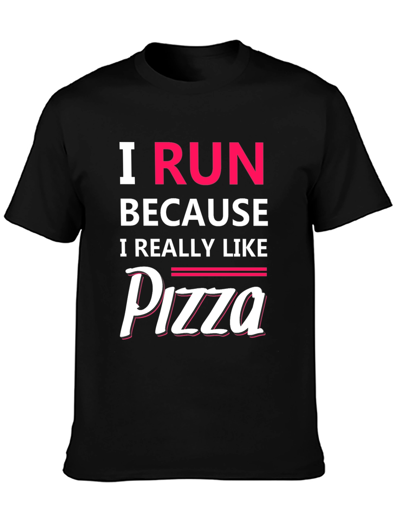 I Run Because I Like Pizza T-Shirt