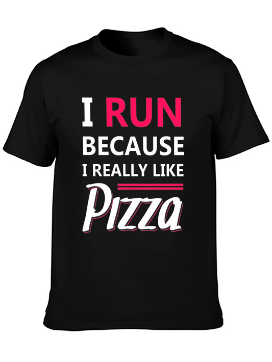I Run Because I Like Pizza T-Shirt