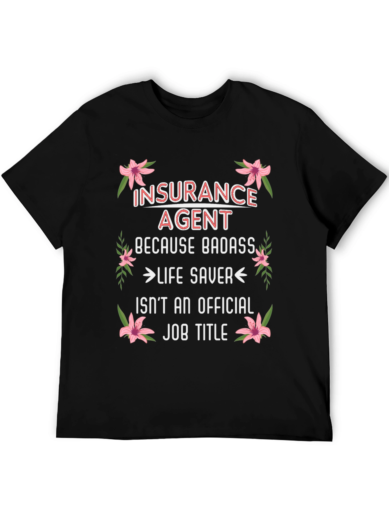 Insurance Agent Badass Job Title Graphic Tee