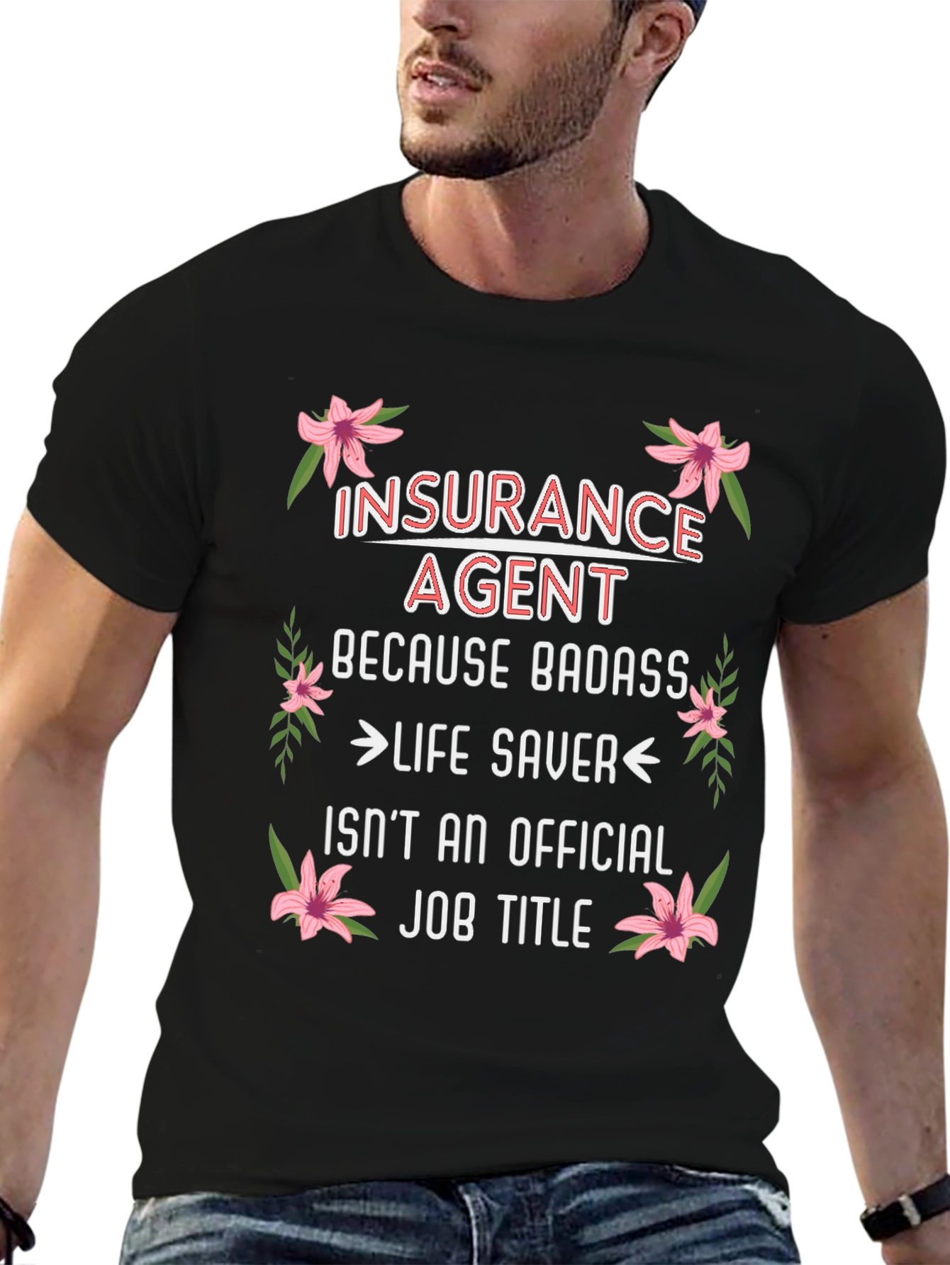 Insurance Agent Badass Job Title Graphic Tee