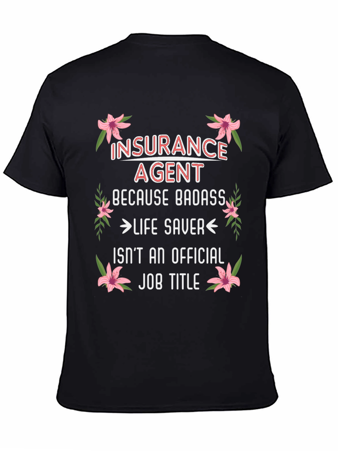 Insurance Agent Badass Job Title Graphic Tee