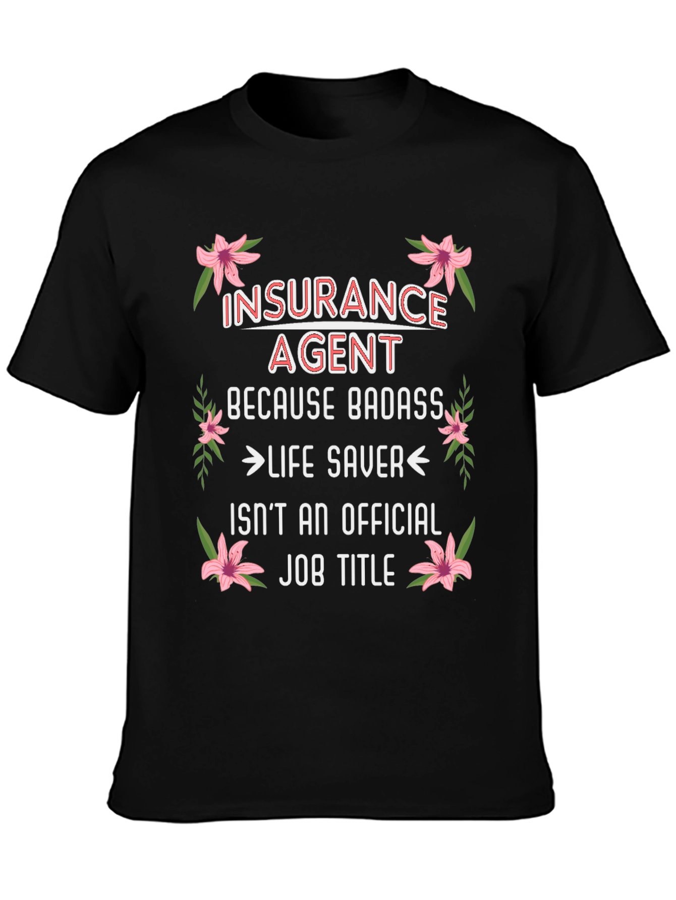 Insurance Agent Badass Job Title Graphic Tee