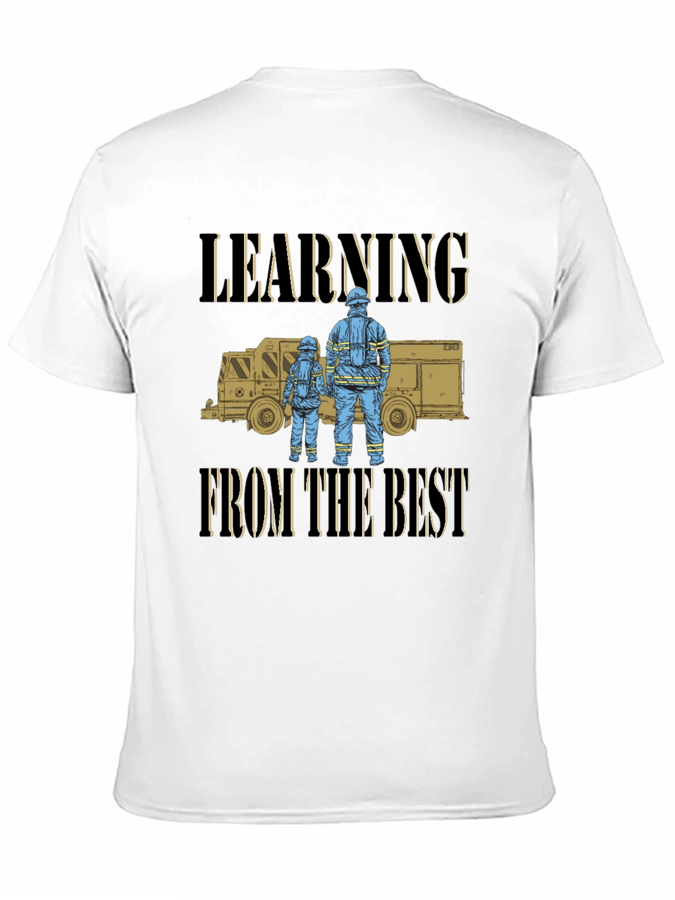 Firefighter Learning From the Best T-Shirt