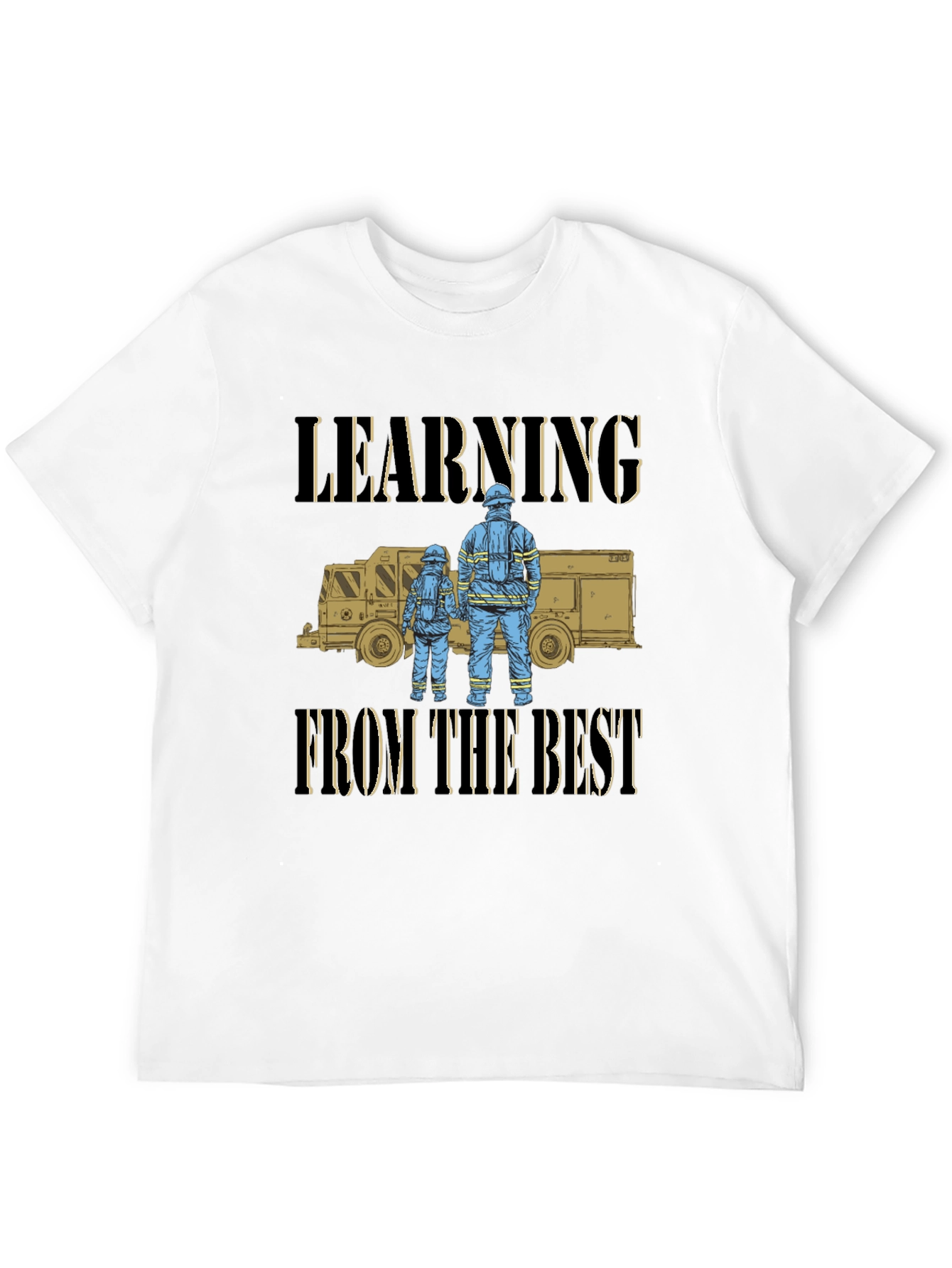 Firefighter Learning From the Best T-Shirt