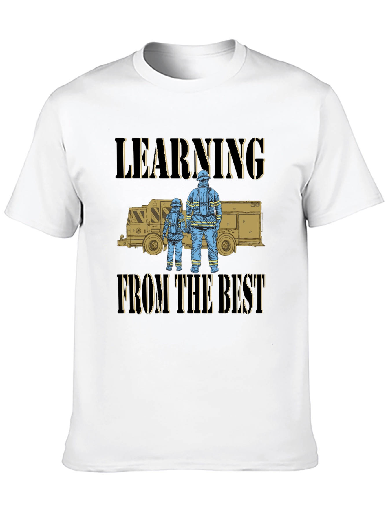Firefighter Learning From the Best T-Shirt