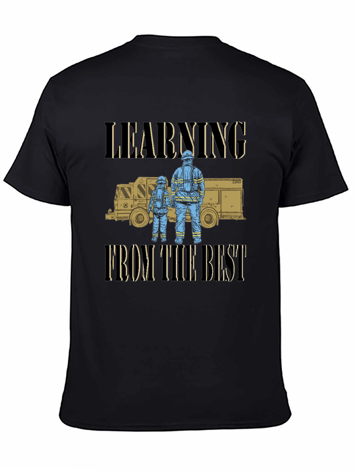 Firefighter Learning From the Best T-Shirt