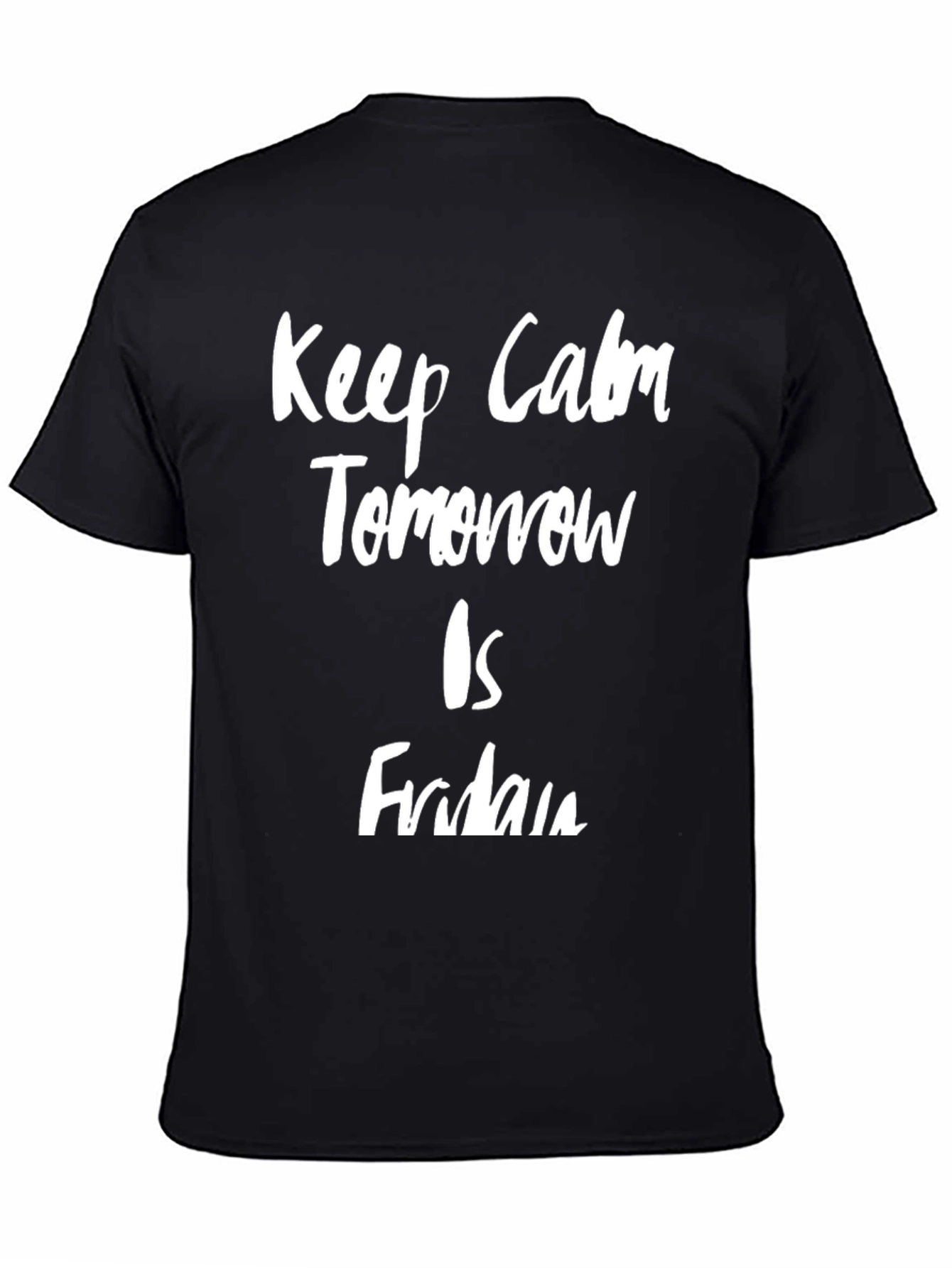 Keep Calm Tomorrow is Friday Graphic T-Shirt