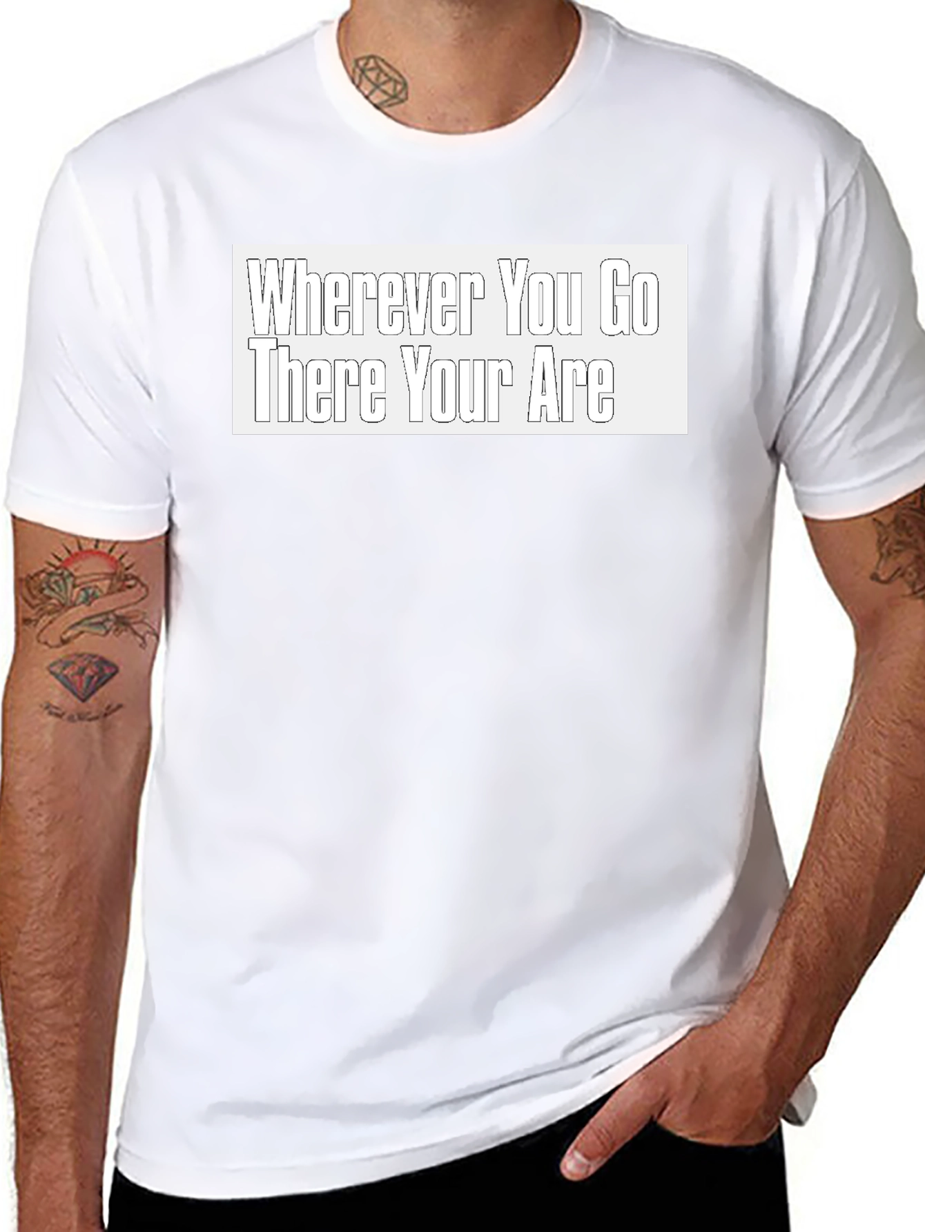 Wherever You Go There You Are Black T-Shirt