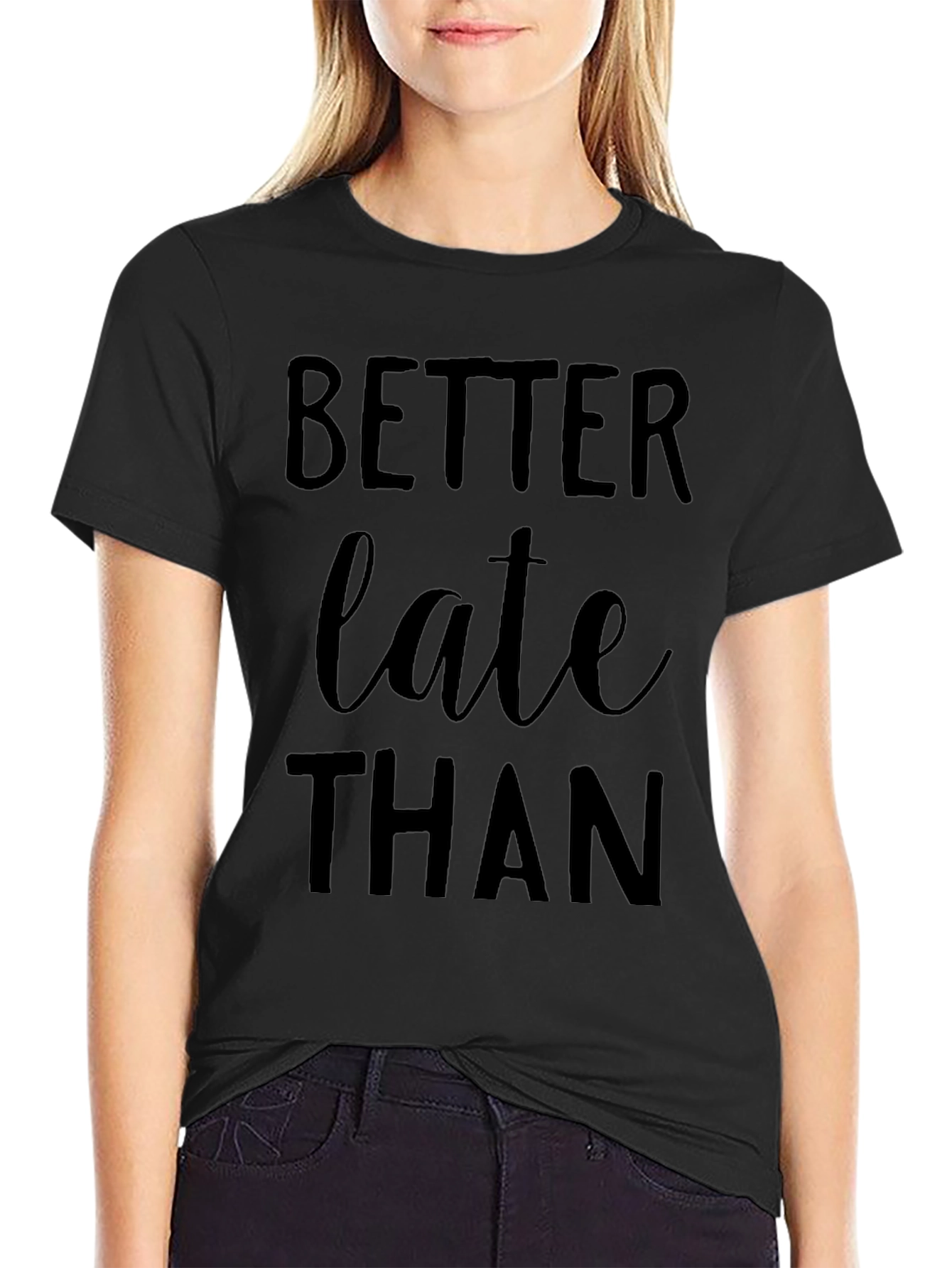 Better Late Than Never Graphic Tee