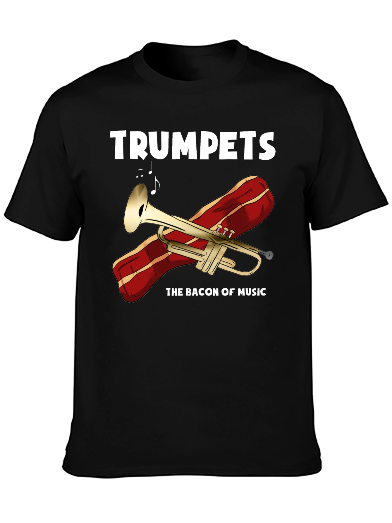 Trumpets The Bacon of Music T-Shirt