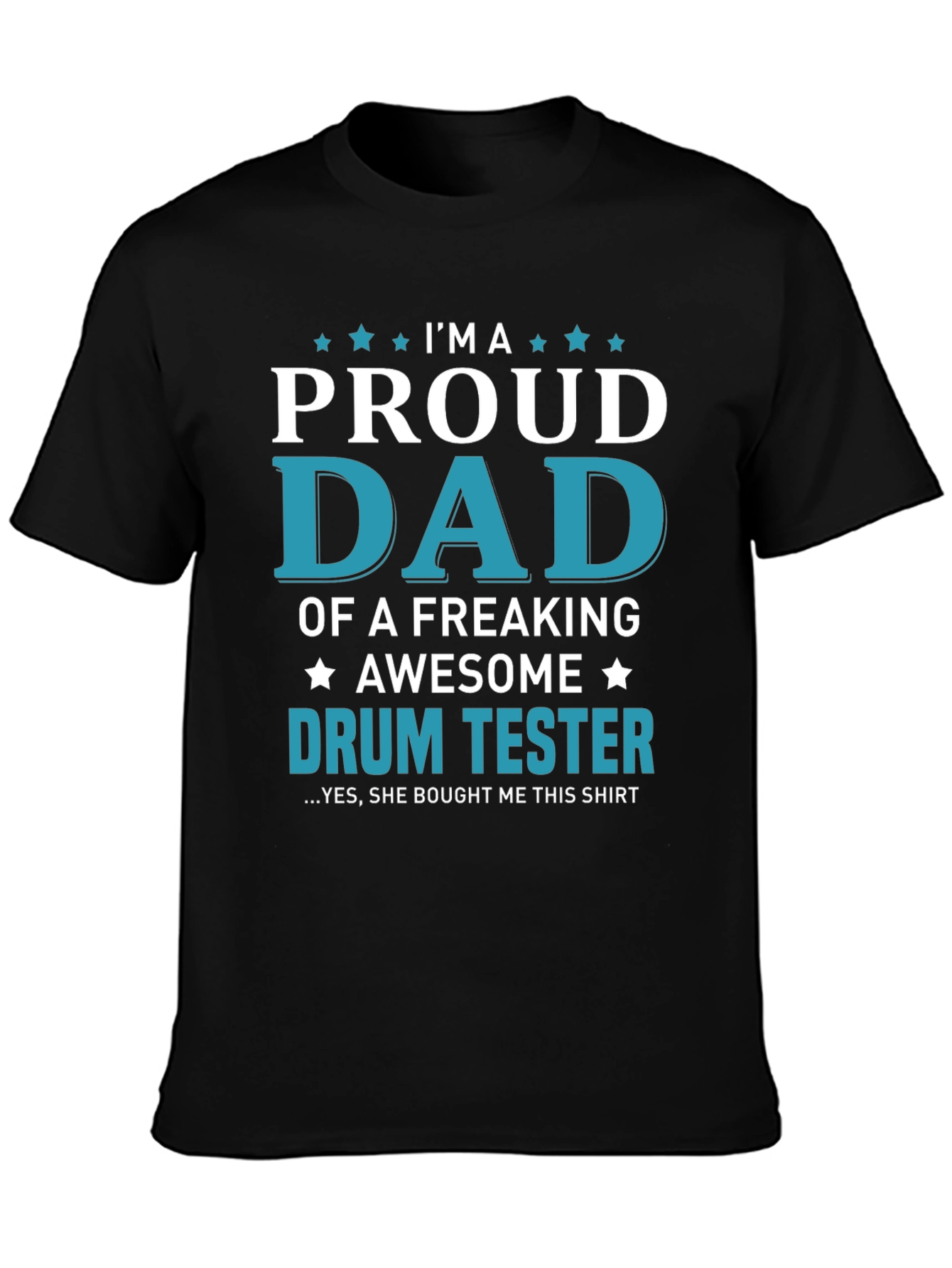 Proud Dad Drum Tester Graphic T-Shirt