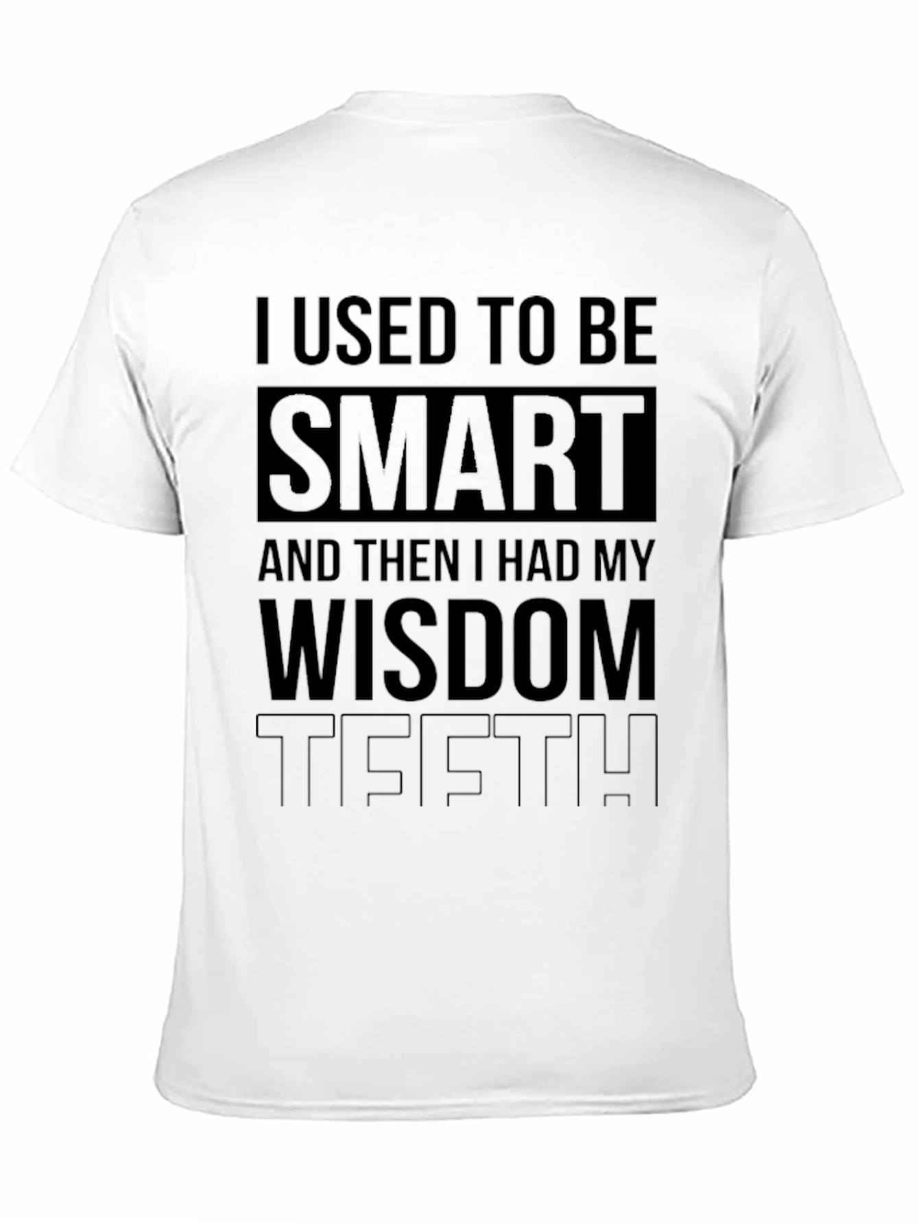 Humorous Wisdom Teeth T-Shirt
