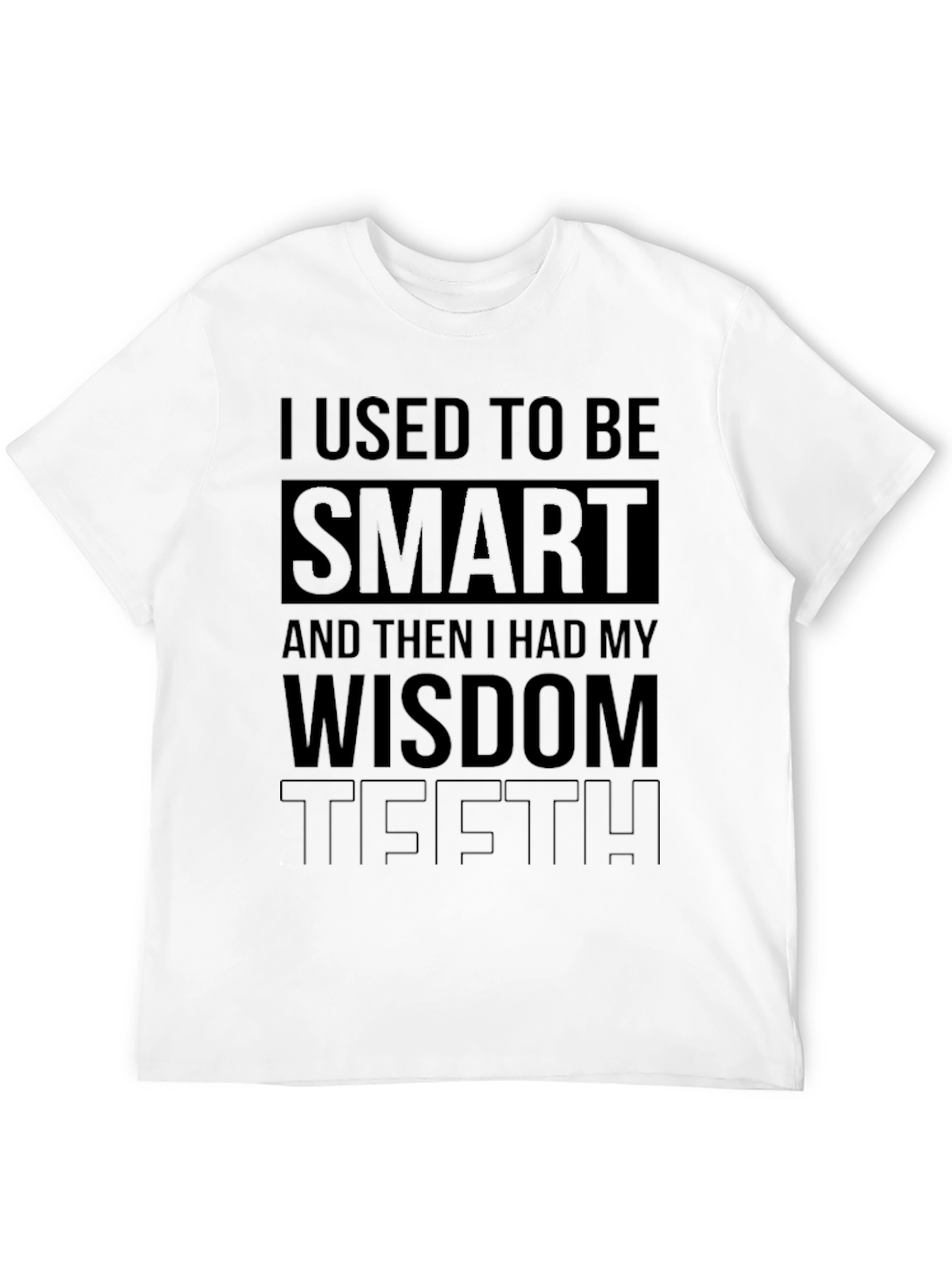 Humorous Wisdom Teeth T-Shirt
