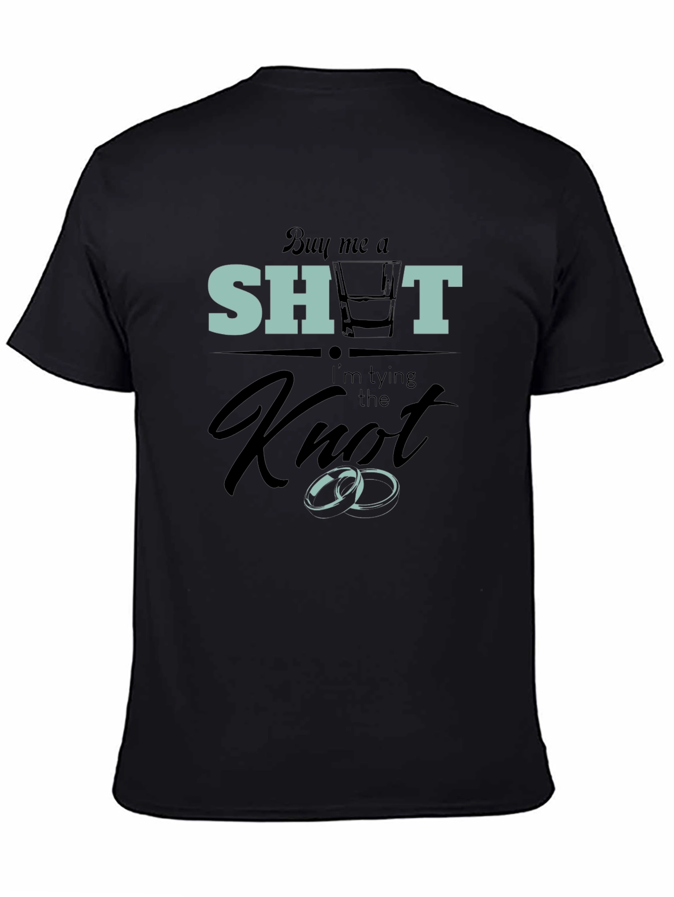 Buy Me A Shot Im Tying The Knot T-Shirt