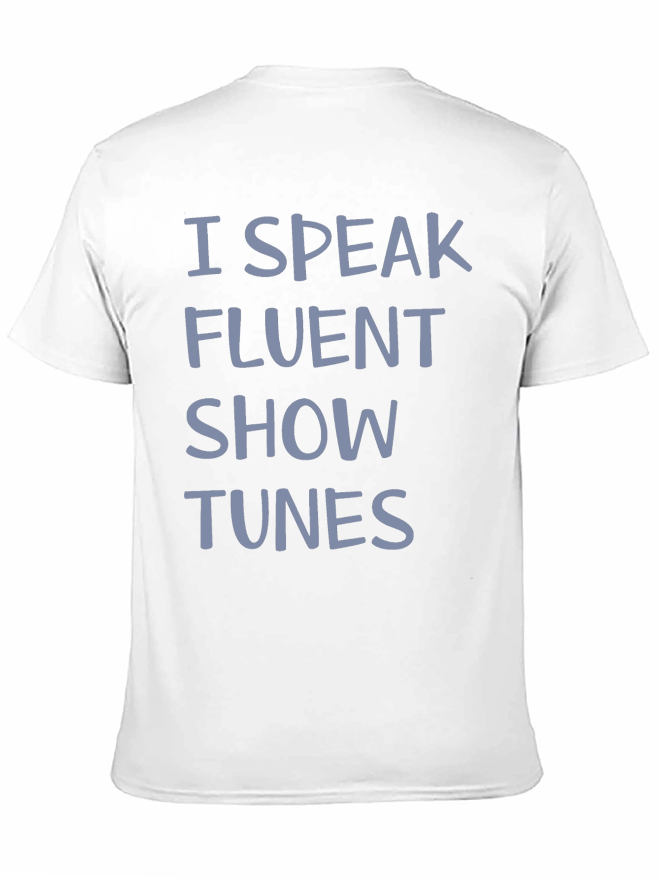 I Speak Fluent Show Tunes Graphic Tee