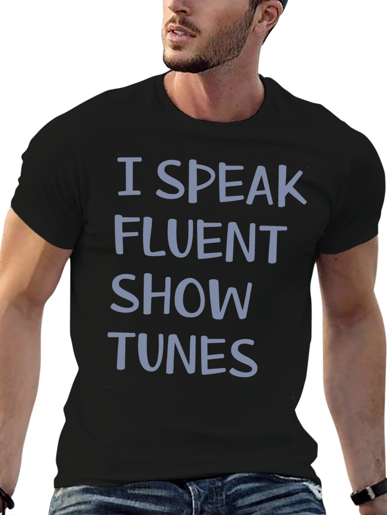 I Speak Fluent Show Tunes Graphic Tee