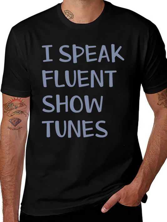 I Speak Fluent Show Tunes Graphic Tee