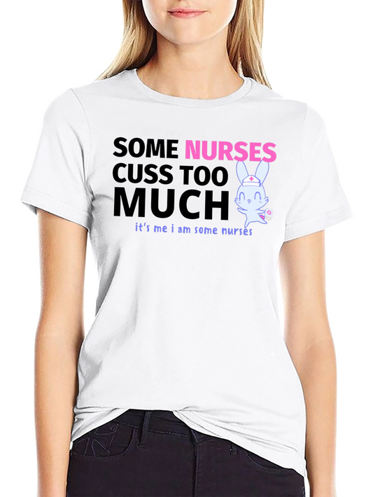 Funny Nurse T-Shirt: Some Nurses Cuss Too Much
