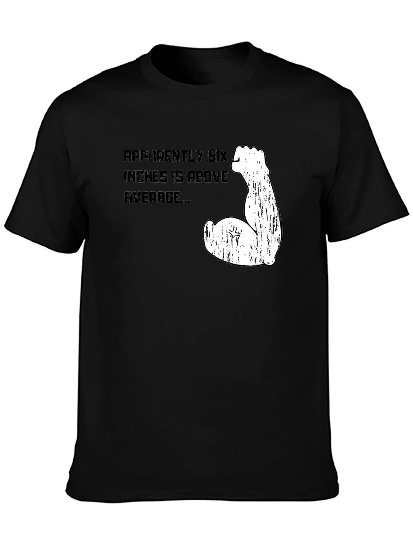 Six Inches Above Average Funny Graphic Tee