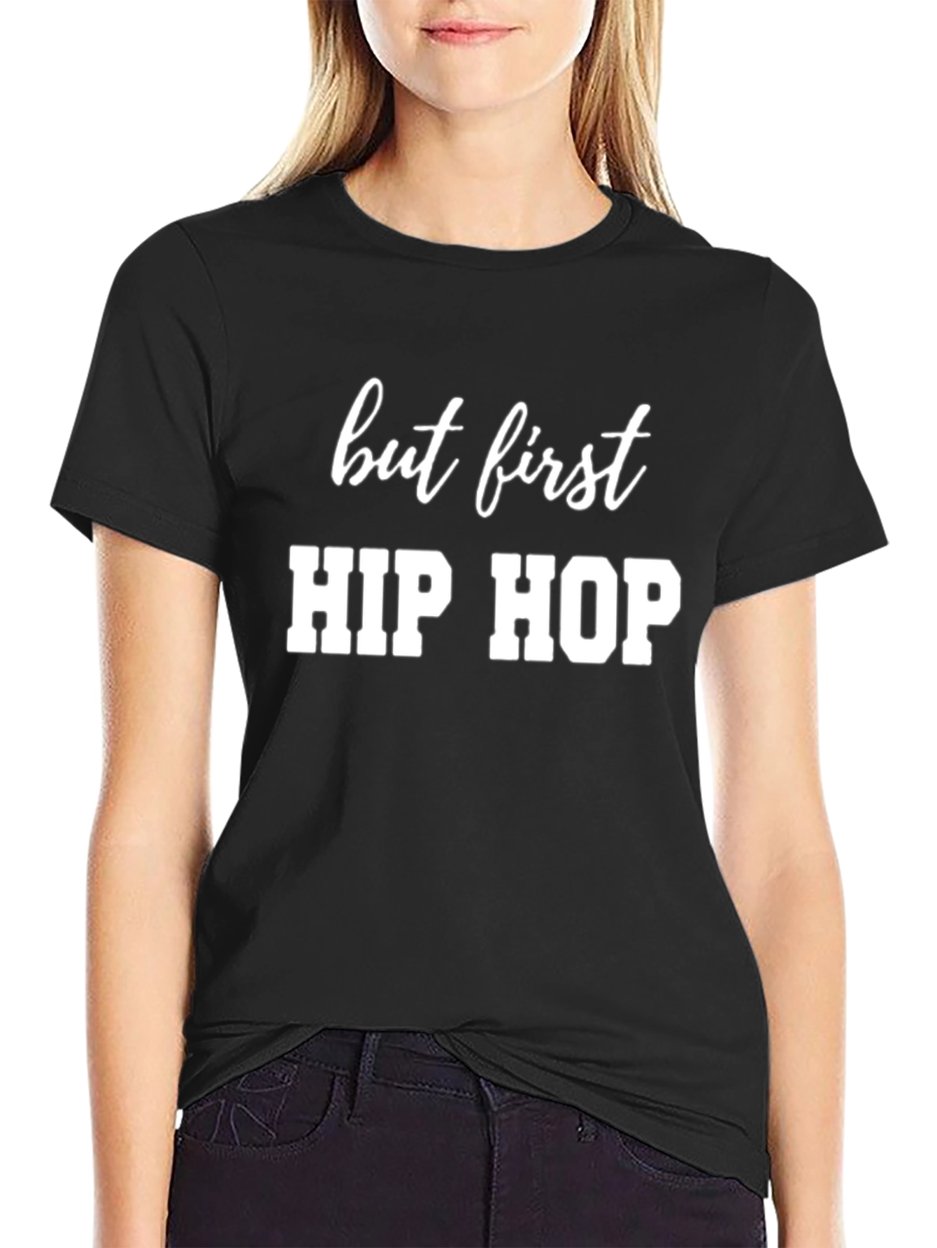 But First Hip Hop Black Graphic Tee