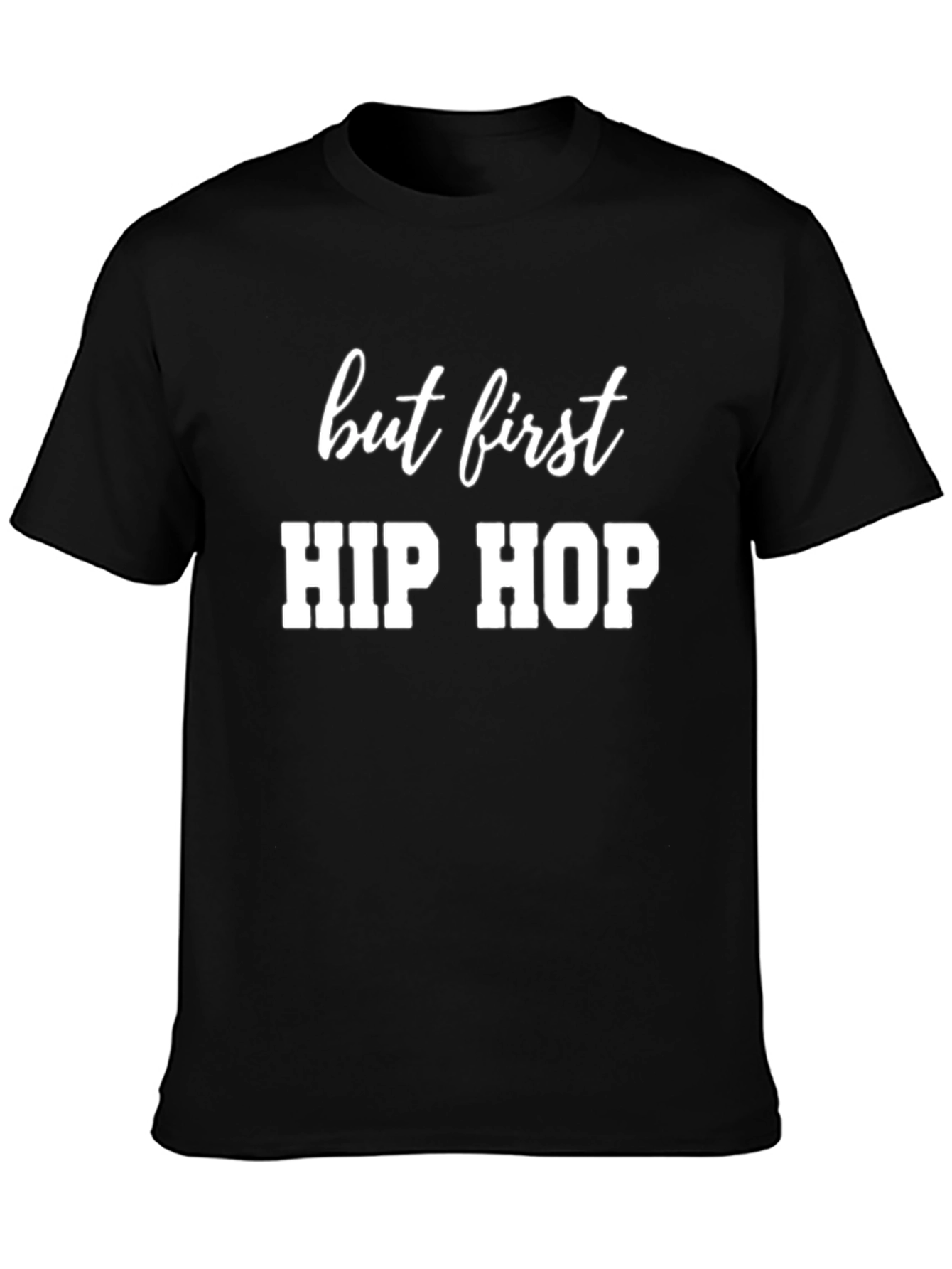 But First Hip Hop Black Graphic Tee