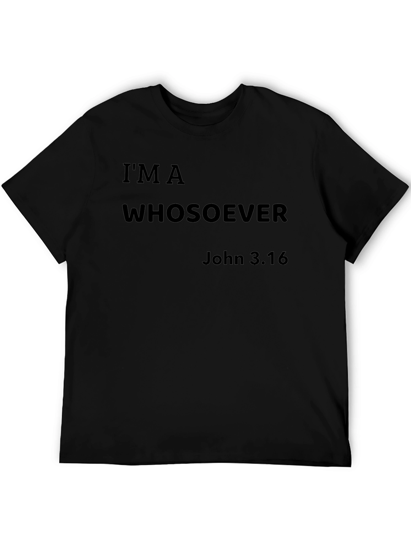 Im a Whosoever John 3:16 Graphic T-Shirt