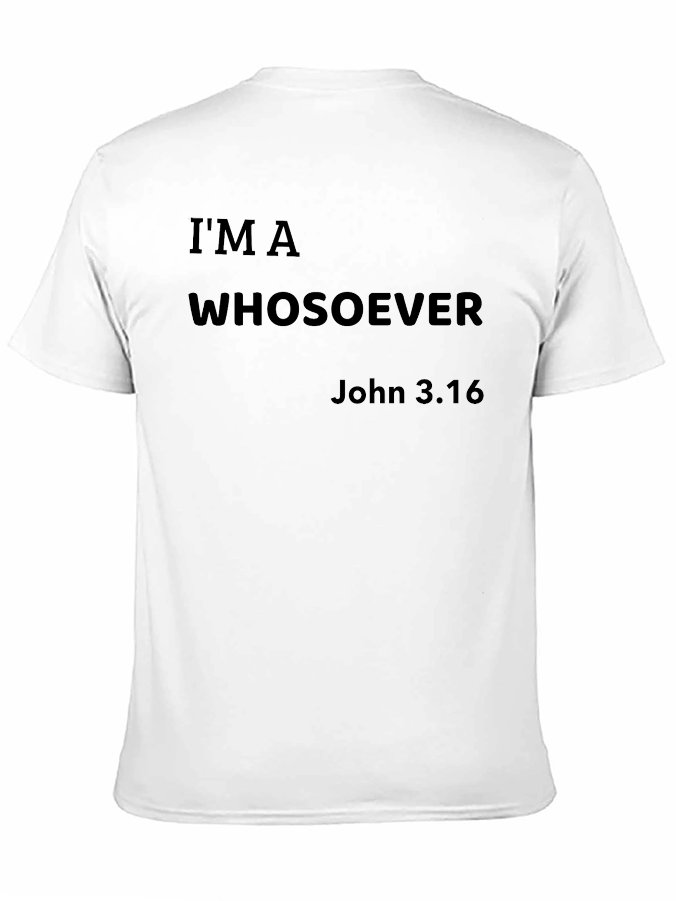 Im a Whosoever John 3:16 Graphic T-Shirt