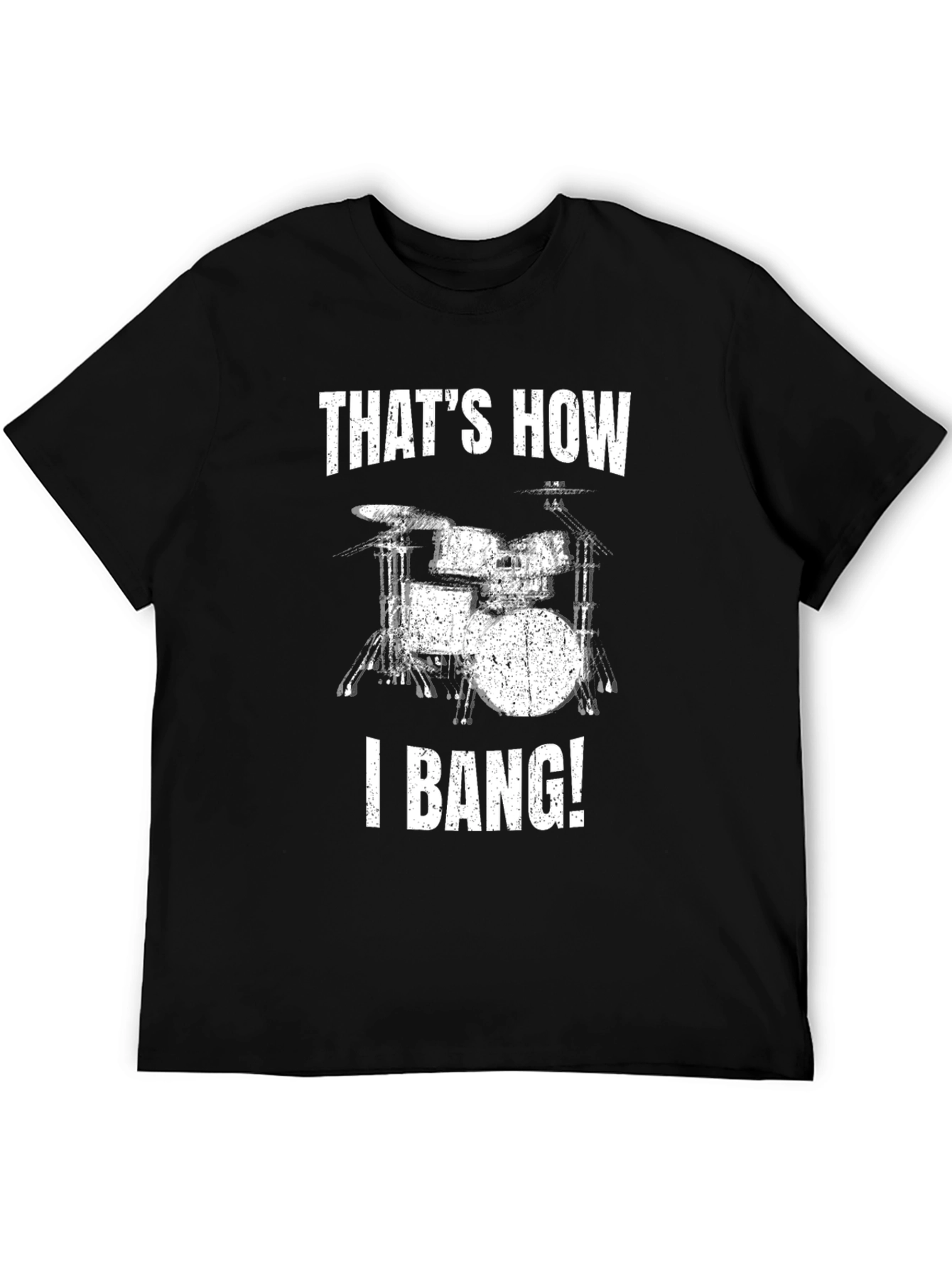 Thats How I Bang! Drum Set T-Shirt