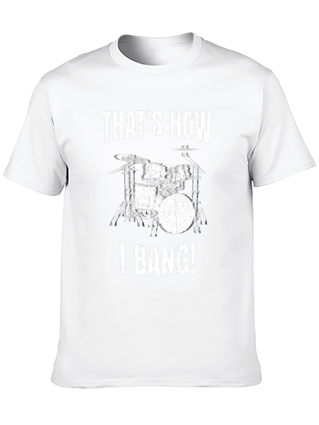 Thats How I Bang! Drum Set T-Shirt