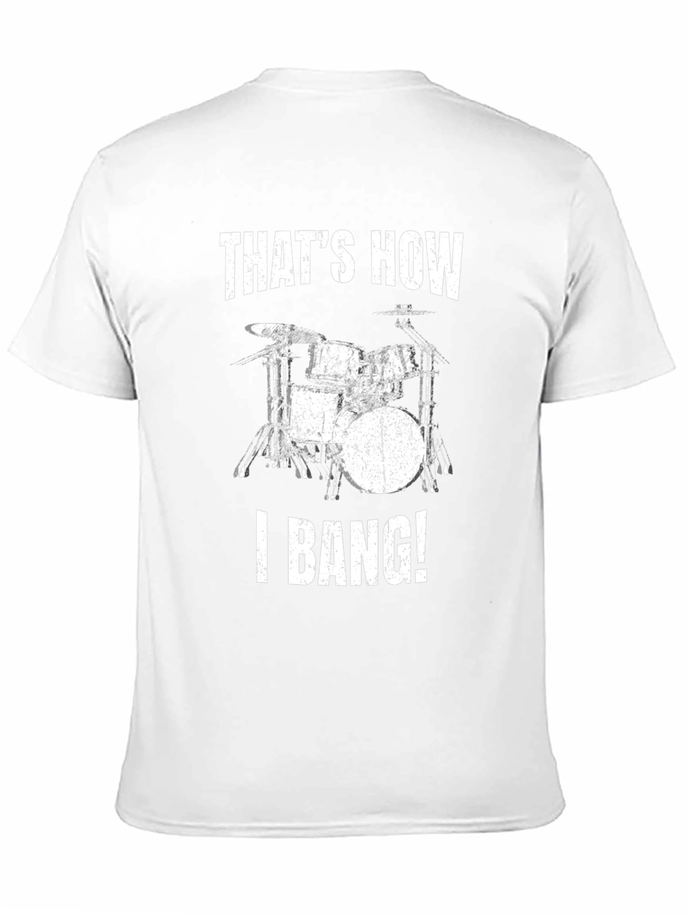 Thats How I Bang! Drum Set T-Shirt