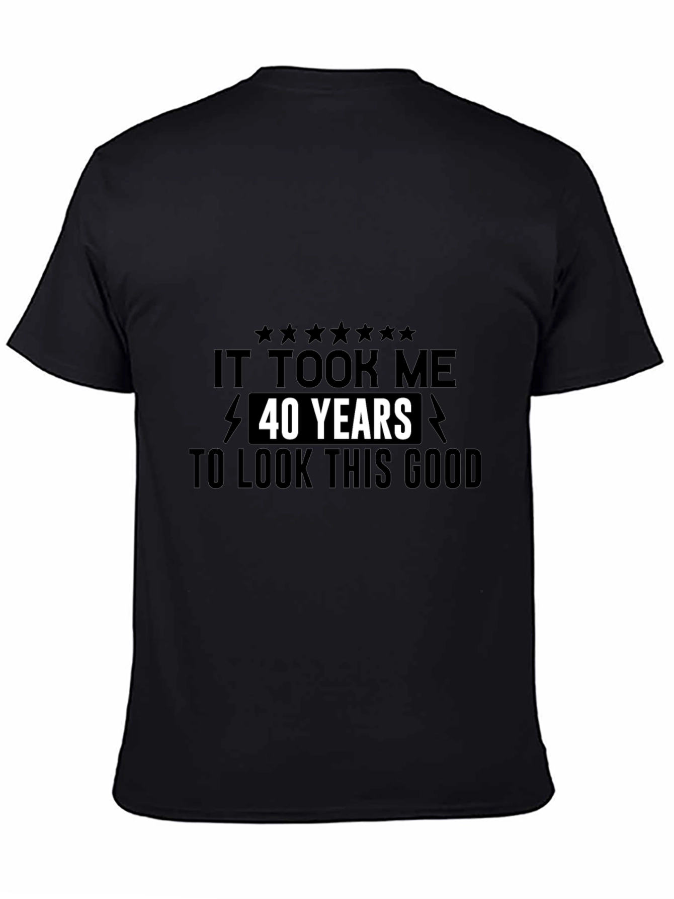 Funny 40th Birthday T-Shirt - Look This Good