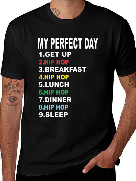 My Perfect Day Hip Hop T-Shirt - Music Lover Tee