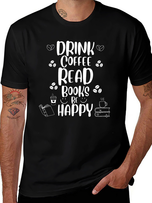 Drink Coffee Read Books Be Happy T-Shirt