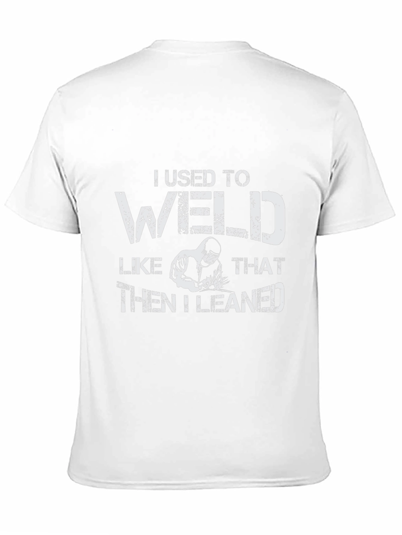 I Used To Weld T-Shirt - Funny Welder Tee