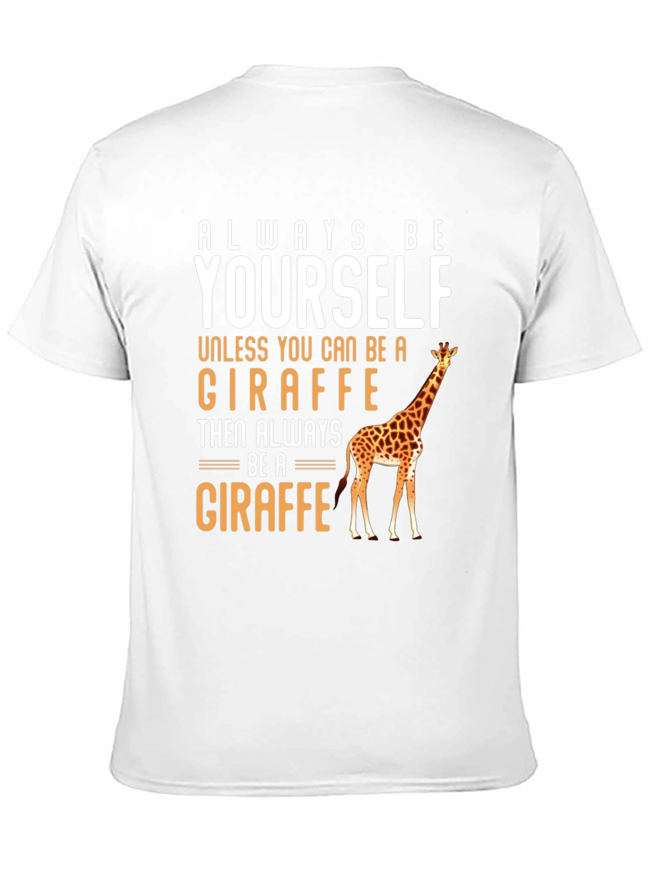 Always Be Yourself Giraffe T-Shirt