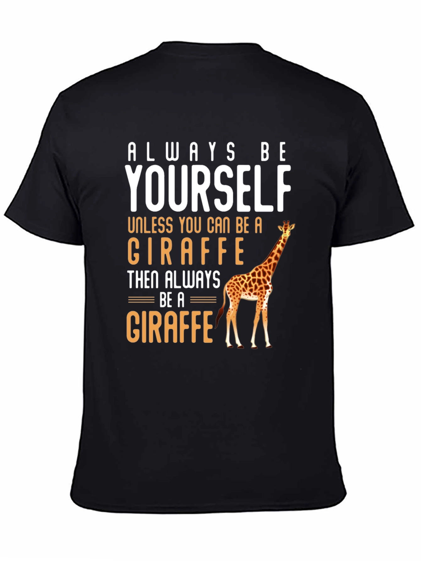 Always Be Yourself Giraffe T-Shirt