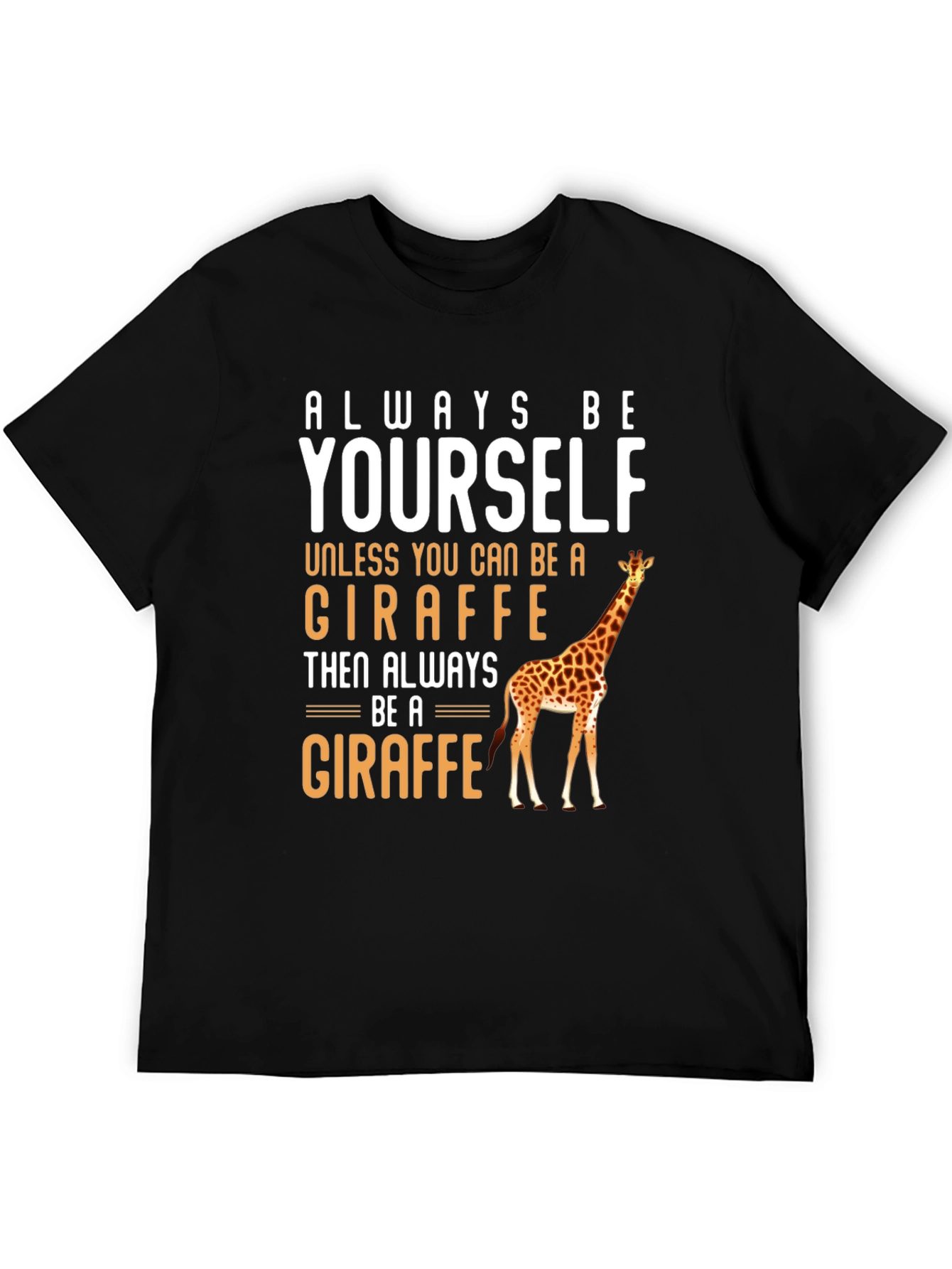 Always Be Yourself Giraffe T-Shirt