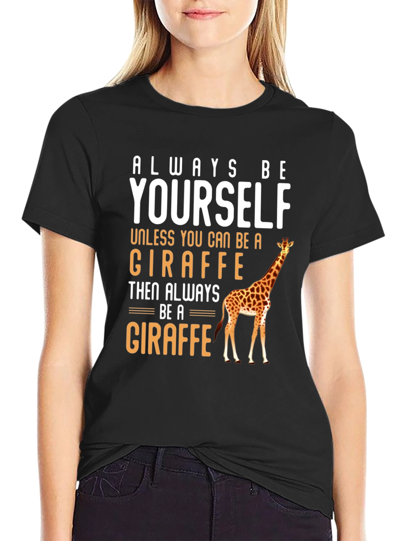 Always Be Yourself Giraffe T-Shirt