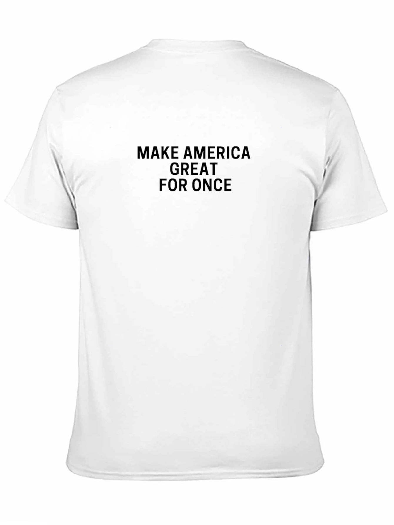 MAGA T-Shirt - Make America Great For Once