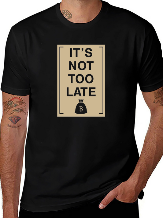 Its Not Too Late Black Graphic T-Shirt